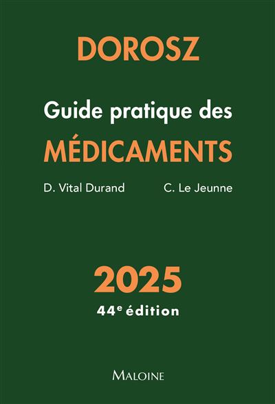 Dorosz Guide Pratique Des Médicaments 2025 44ème édition Broché