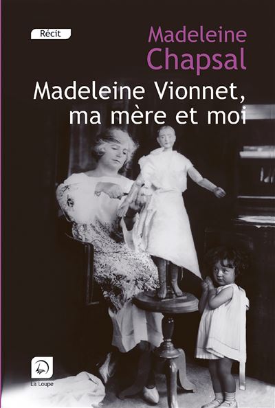 Madeleine Vionet, ma mère et moi - Madeleine Chapsal - De La Loupe - broché - Livre