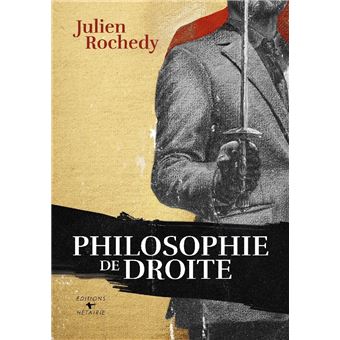 Philosophie de droite - broché - Julien Rochedy - Achat Livre | fnac