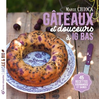Gâteaux et douceurs à IG bas - Nouvelle édition - 1