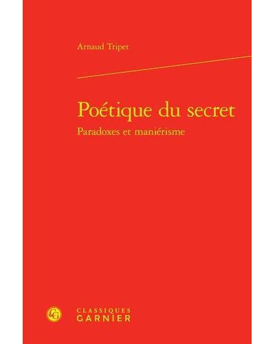 Poétique du secret paradoxes et maniérisme