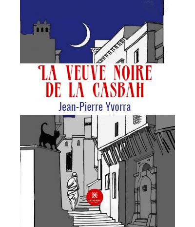 Jean-Pierre Yvorra - La veuve noire de la casbah (2024)