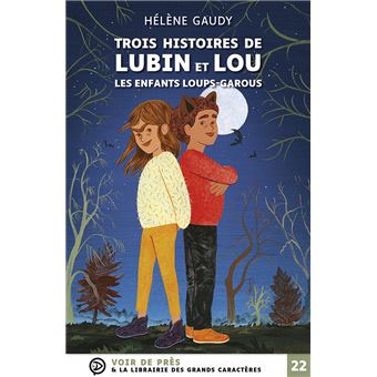 Lubin et Lou les enfants loups garous Les enfants loups garous Trois histoires de lubin et lou