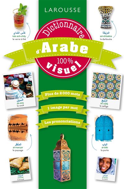 Dictionnaire d'Arabe 100 % visuel - Collectif - Larousse