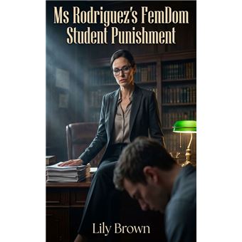 Ms Rodriguez's FemDom Student Punishment - 1