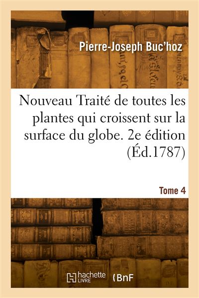 De toutes les plantes qui croissent sur la surface du globe. 2e édition - Pierre-Joseph Buc'hoz - broché