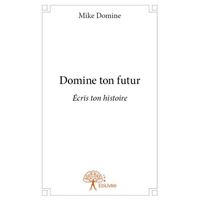 Domine ton futur