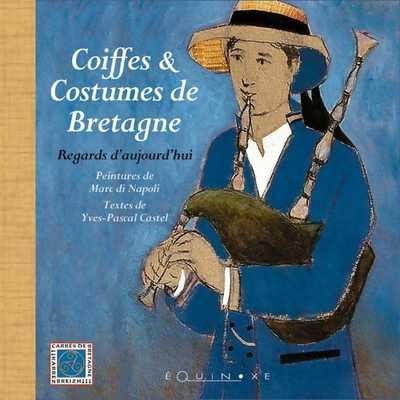 Coiffes & costumes de Bretagne - regards d'aujourd'hui - U.P Castel - broché