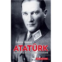 Atatürk. Naissance de la Turquie moderne