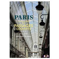Paris L'invention des passages couverts - The Invention of the Parisian Arcades