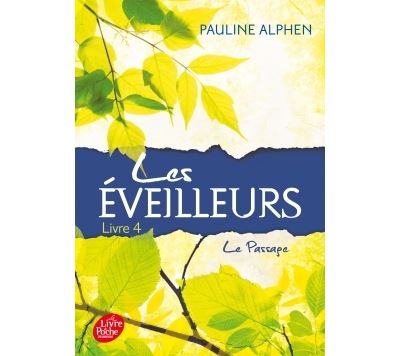 Les Eveilleurs - Tome 4 - Le Passage - Pauline Alphen - Poche