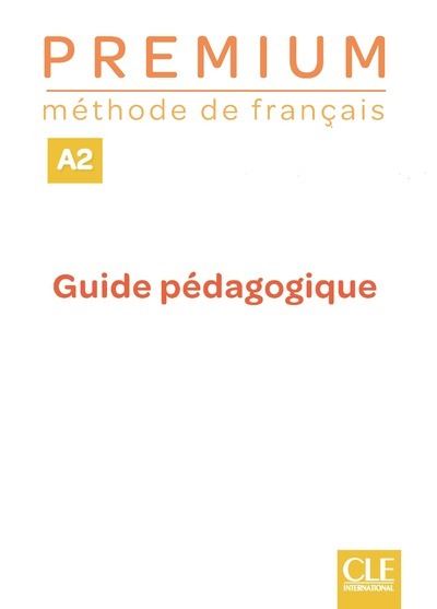 Premium niveau A2 méthode de français - Guide pédaogique - professeur