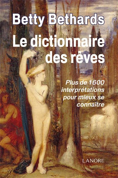 Le dictionnaire des reves - Plus de 1600 interpretations pou