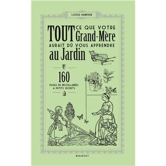 Tout ce que votre grand-mère aurait dû vous apprendre au jardin - 1