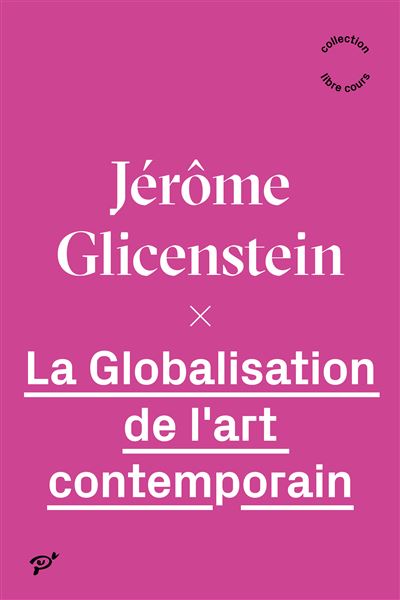 La globalisation de l'art contemporain - Jérôme Glicenstein - Presses Universitaires Vincennes - broché - Essai