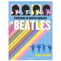 Les Beatles, quatre garçons dans le vent - relié - Collectif