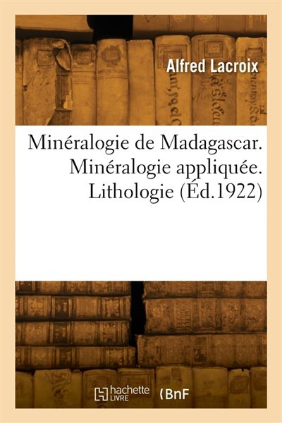 Minéralogie de Madagascar. Minéralogie appliquée. Lithologie