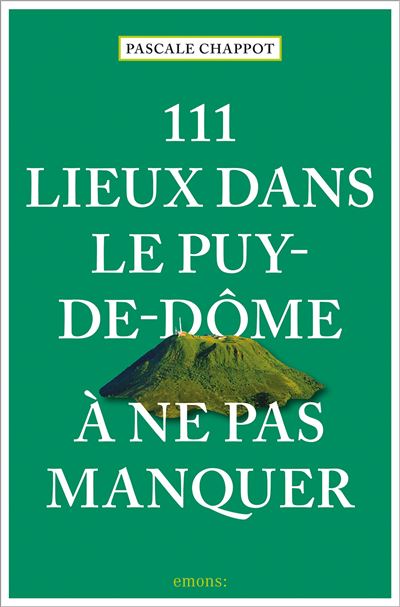 111 Lieux dans le Puy-de-Dôme à ne pas manquer