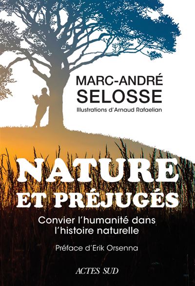 Nature et préjugés: Convier l'humanité dans l'histoire naturelle - Marc-André Selosse (2024)