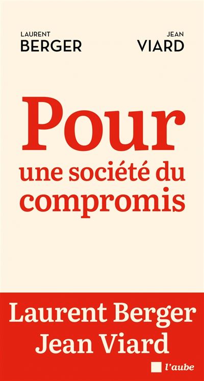 Pour une société du compromis - Laurent Berger, Jean Viard (2024)