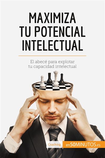 Maximiza tu potencial intelectual