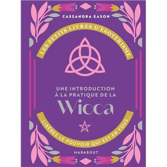 Les petits livres d'ésotérisme : Introduction à la Wicca - 1