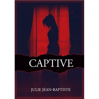Captive Tome 1 Tome 1 - broché - Julie Jean-Baptiste - Achat Livre ou