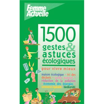 1500 gestes & astuces ecologiques - 1