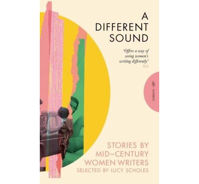 Pushkin Press Classics: A Different Sound, Stories by Mid-Century Women Writers