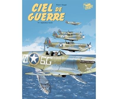 Ciel de guerre - Tome 04 - Opération Torch