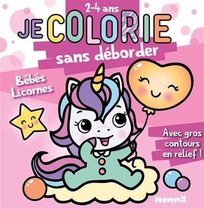 Je colorie sans déborder (2-4 ans) - Bébés licornes - Nadine Piette - Hemma - broché - Livre-jeu