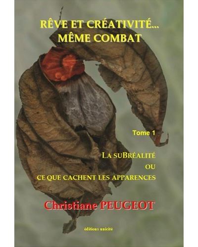 La subréalité ou Ce que cachent les apparences - en sciences, en philosophie, en religions, en ésotérisme... La subréalité ou ce que cachent les apparences - Christiane Peugeot - Unicite - broché - Essai
