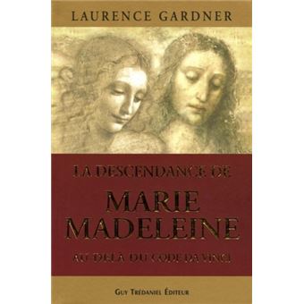La descendance de Marie Madeleine au delà du code Da Vinci - 1