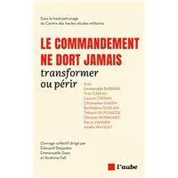 Le commandement ne dort jamais - Transformer ou périr
