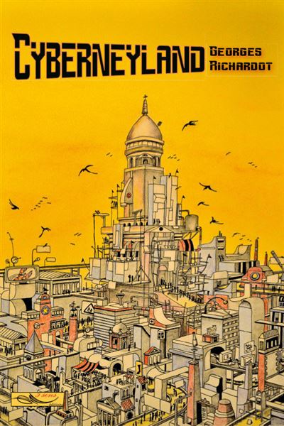 Cyberneyland - Georges Richardot - broché