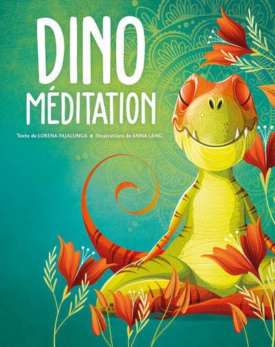 Dino méditation - Lorena Pajalunga - cartonné