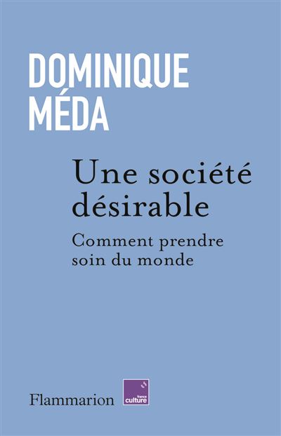 Une société désirable : Comment prendre soin du monde - Dominique Méda (2025)