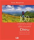 100 chemins pour decouvrir dieu dans la vie de tous les jours