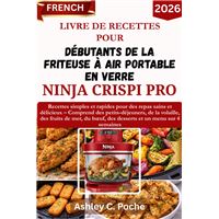 Livre De Recettes Pour Débutants 2026 De La Friteuse À Air Portable En Verre Ninja Crispi PRO