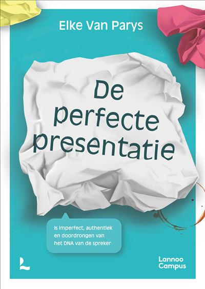 De perfecte presentatie is imperfect, authentiek en doordrongen van het DNA van de spreker