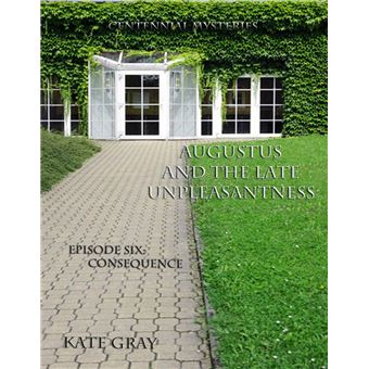Augustus and the Late Unpleasantness, Episode Six - 1