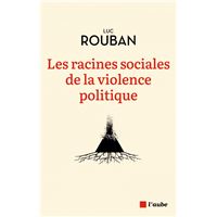 Les racines sociales de la violence politique