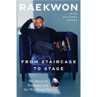 From Staircase to Stage: The Story of Raekwon and the Wu-Tang Clan
