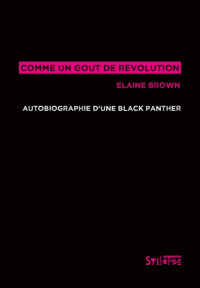 Comme un gout de revolution Autobiographie d'une Black P