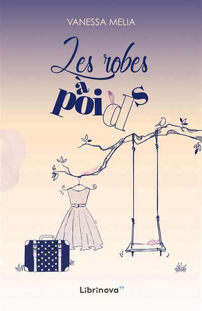 Les Robes à poids - Vanessa Melia - Librinova - broché - Roman