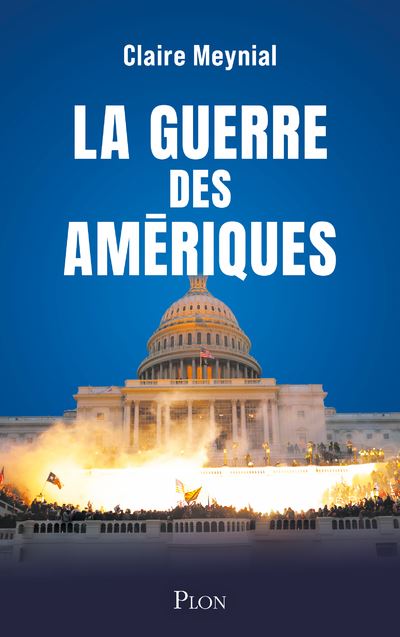 La Guerre des Amériques - Claire Meynial - Plon - broché - Essai - Plon