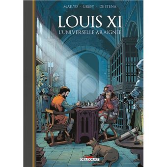Louis XI, l'universelle araignée - 1