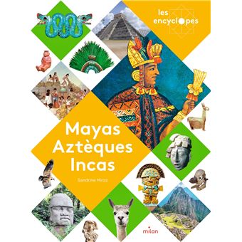 Mayas Aztèques Incas