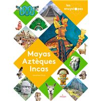 Mayas, Aztèques et Incas