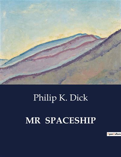 Mr  spaceship - Philip K. Dick - broché